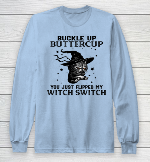 Halloween Cat Buckle Up Buttercup You Just Flipped My Witch Switch Long Sleeve T-Shirt 5