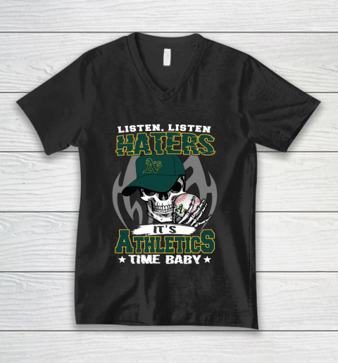 Listen Haters It is ATHLETICS Time Baby MLB V-Neck T-Shirt