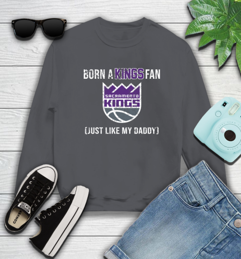 NBA Sacramento Kings Loyal Fan Just Like My Daddy Basketball Shirt Sweatshirt 6