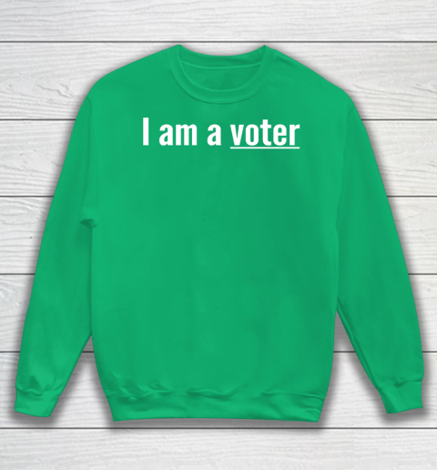 I am deals a voter sweatshirt