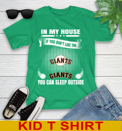 San Francisco Giants MLB Baseball In My House If You Don't Like The  Giants You Can Sleep Outside Shirt Youth T-Shirt 7