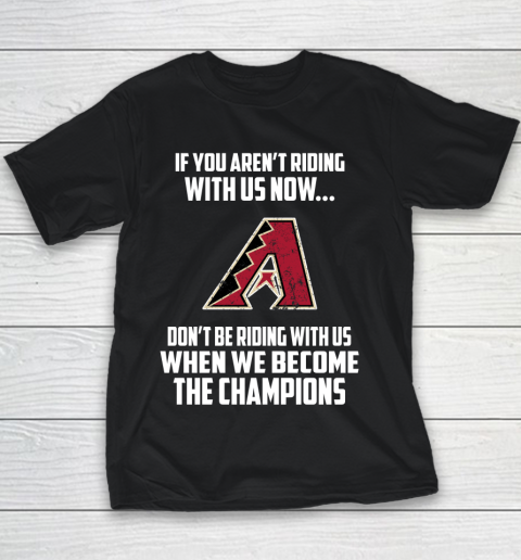 MLB Arizona Diamondbacks Baseball We Become The Champions Youth T-Shirt