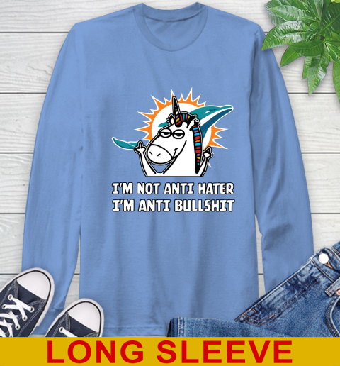 Miami Dolphins NFL Football Unicorn I'm Not Anti Hater I'm Anti Bullshit Long Sleeve T-Shirt 11