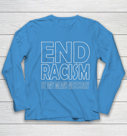 End Racism By Any Means Necessary Youth Long Sleeve 5