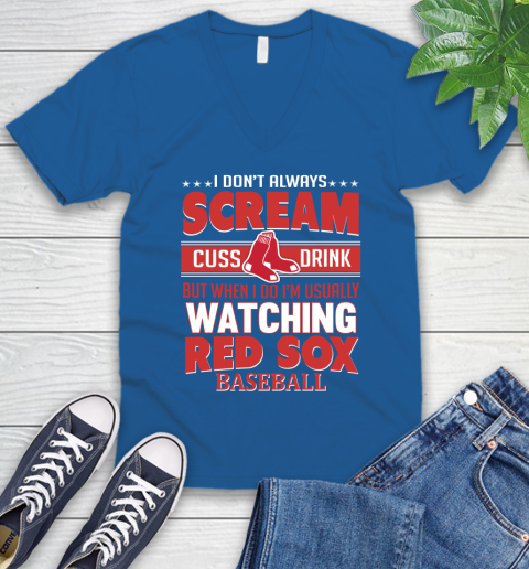 Boston Red Sox MLB I Scream Cuss Drink When I'm Watching My Team V-Neck T-Shirt 5