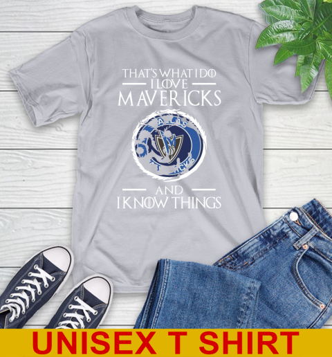 Dallas Mavericks NBA Basketball That's What I Do I Love My Team And I Know Things Game Of Thrones 5