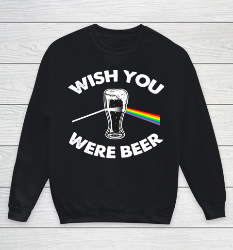 Beer Lover Funny Shirt Wish You Were Beer Youth Sweatshirt