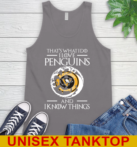 Pittsburgh Penguins NHL Hockey That's What I Do I Love My Team And I Know Things Game Of Thrones 72