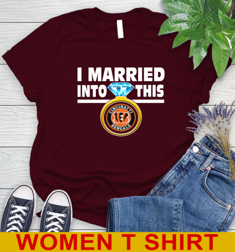 Cincinnati Bengals NFL Football I Married Into This My Team Sports Women's T-Shirt 6