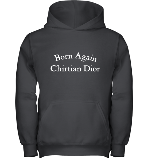 Born Again Chirtian Dior Youth Hoodie