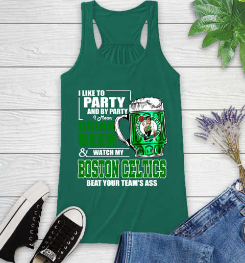NBA Drink Beer and Watch My Boston Celtics Beat Your Team's Ass Racerback Tank 6
