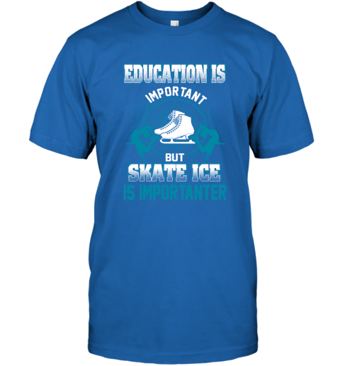 Education Is Important But Skate Ice Is Importanter T-Shirt 4