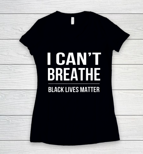 I Can't Breathe Black Live Matter Women's V-Neck T-Shirt