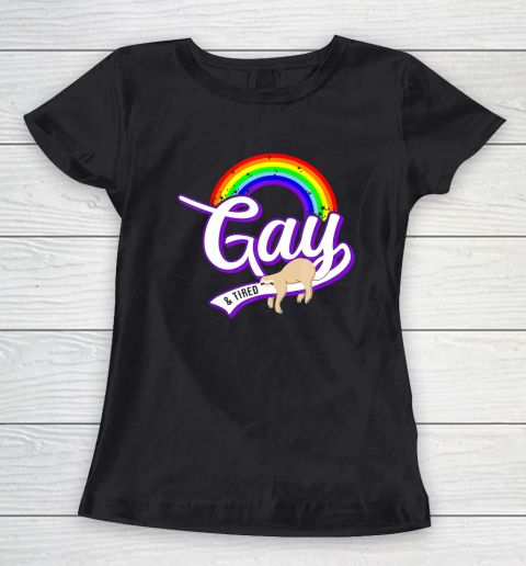 Funny Gay and Tired Shirt LGBT Sloth Rainbow Pride Women's T-Shirt