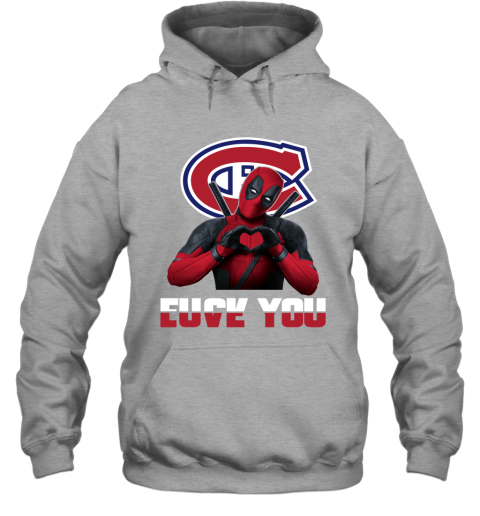NHL Montreal Canadiens Deadpool Love You Fuck You Hockey Sports sVyCInp2CVk hoodie 23 95 151514 front sport grey