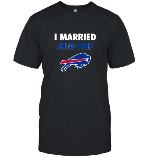 I Married Into This Buffalo Bills Unisex Jersey Tee