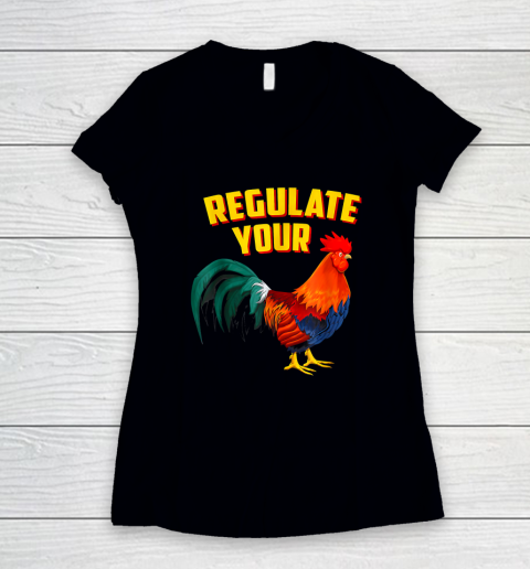 Regulate Your Dick Pro Choice Feminist Women's Rights Women's V-Neck T-Shirt