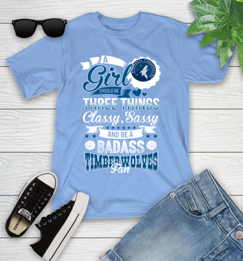 Minnesota Timberwolves NBA A Girl Should Be Three Things Classy Sassy And A Be Badass Fan Youth T-Shirt 15