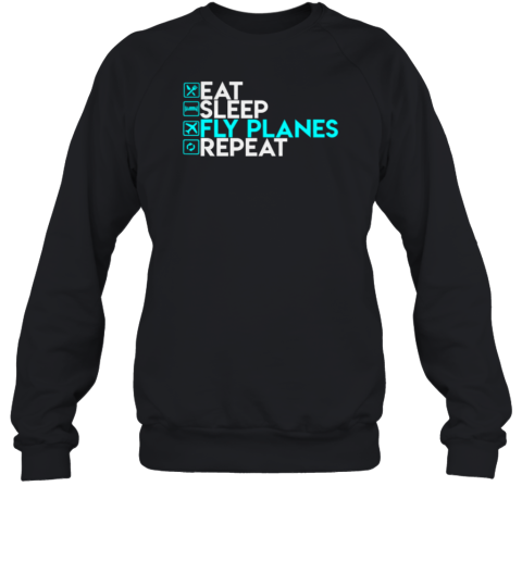 Eat Sleep Fly Planes Repeat Pilot Sweatshirt