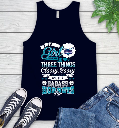 Charlotte Hornets NBA A Girl Should Be Three Things Classy Sassy And A Be Badass Fan Tank Top 2