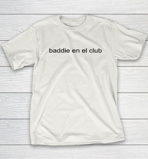 Baddie En El Club Youth T-Shirt