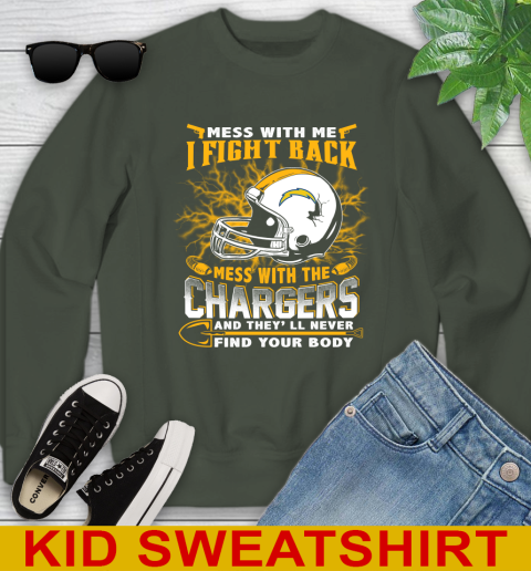 NFL Football San Diego Chargers Mess With Me I Fight Back Mess With My Team And They'll Never Find Your Body Shirt Youth Sweatshirt 8