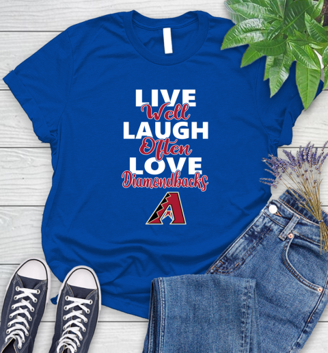 MLB Baseball Arizona Diamondbacks Live Well Laugh Often Love Shirt Women's T-Shirt 10