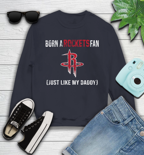 NBA Houston Rockets Loyal Fan Just Like My Daddy Basketball Shirt Youth Sweatshirt 2