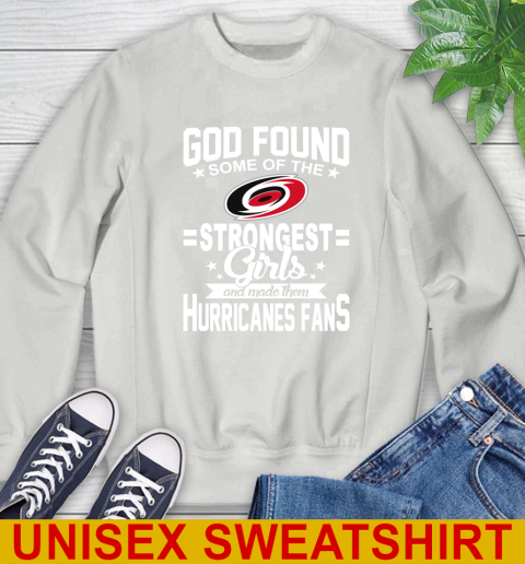 Carolina Hurricanes NHL Football God Found Some Of The Strongest Girls Adoring Fans Sweatshirt 5
