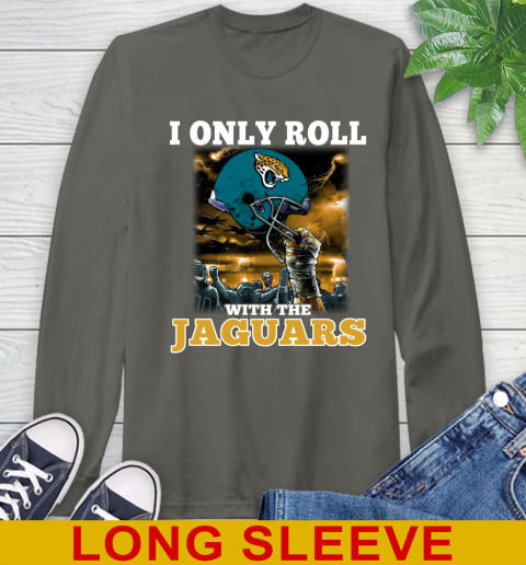 Jacksonville Jaguars NFL Football I Only Roll With My Team Sports Long Sleeve T-Shirt 10