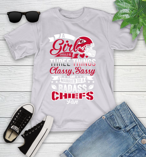Kansas City Chiefs NFL Football A Girl Should Be Three Things Classy Sassy And A Be Badass Fan Youth T-Shirt 4