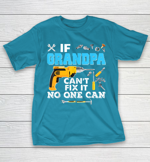 If Grandpa Cant Fix It No One Can Father Day T-Shirt 7