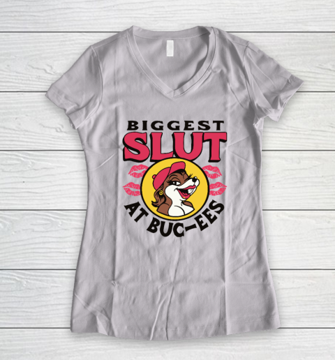 The Biggest Slut At Bucee's The Gas Station Women's V-Neck T-Shirt
