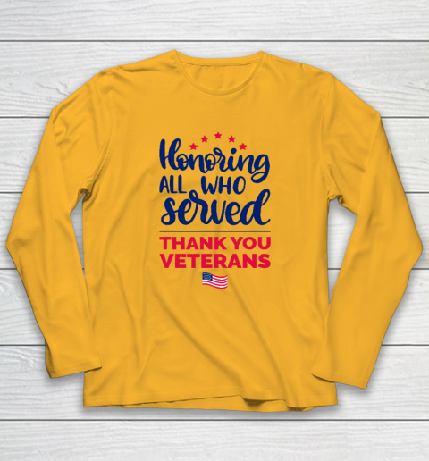 Honoring All Who Served Thank You Veterans Day Long Sleeve T-Shirt 2