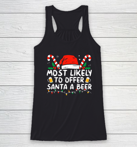 Most Likely To Offer Santa A Beer Funny Drinking Christmas Racerback Tank
