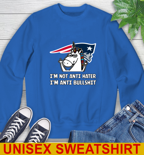 New England Patriots NFL Football Unicorn I'm Not Anti Hater I'm Anti Bullshit Sweatshirt 9