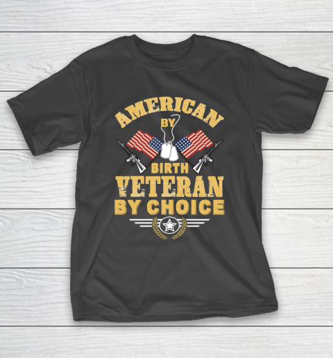 Veteran Shirt American By Birth Veteran By Choise T-Shirt