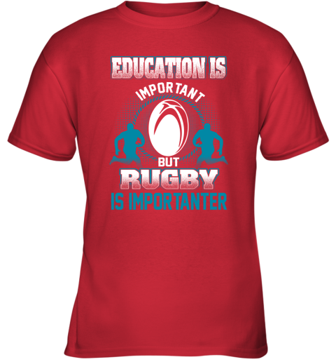 Education Is Important But Rugby Is Importanter Youth T-Shirt 5