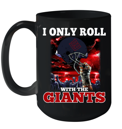 New York Giants NFL Football I Only Roll With My Team Sports Ceramic Mug 15oz