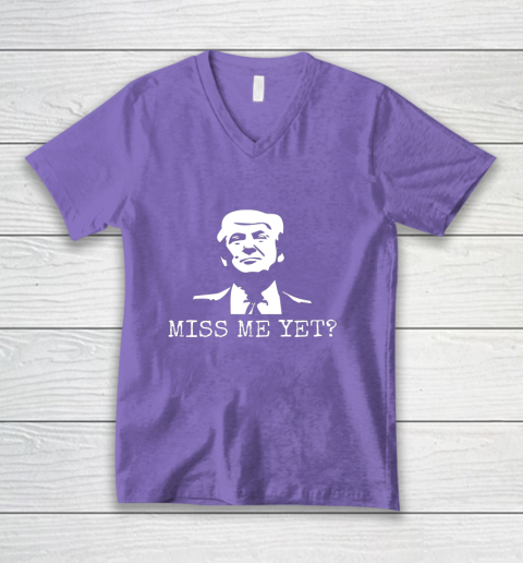 Political Miss Me Yet Donald Trump 45th President Trump V-Neck T-Shirt 8