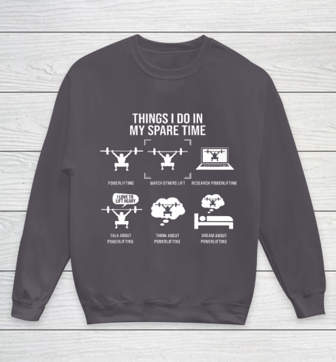 Things I Do In My Spare Time Powerlifting Powerlifter Youth Sweatshirt 5