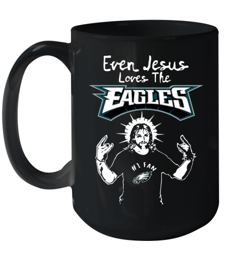 Philadelphia Eagles NFL Football Even Jesus Loves The Eagles Shirt Ceramic Mug 15oz