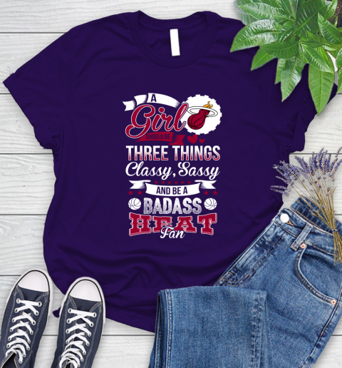 Miami Heat NBA A Girl Should Be Three Things Classy Sassy And A Be Badass Fan Women's T-Shirt 4