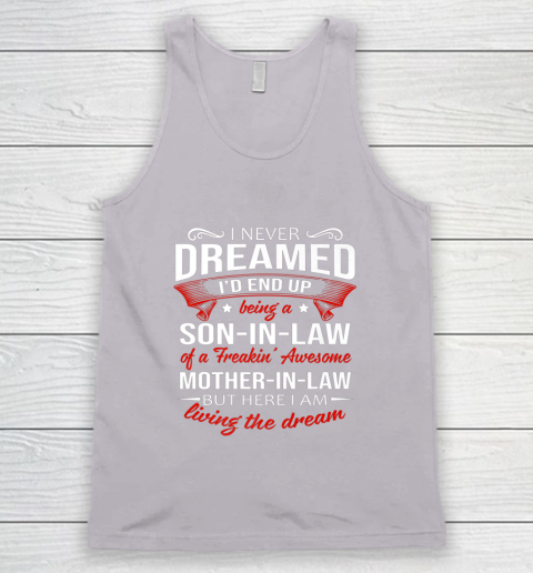 I Never Dreamed I d End Up Being A Son In Law Awesome Gifts Tank Top 3