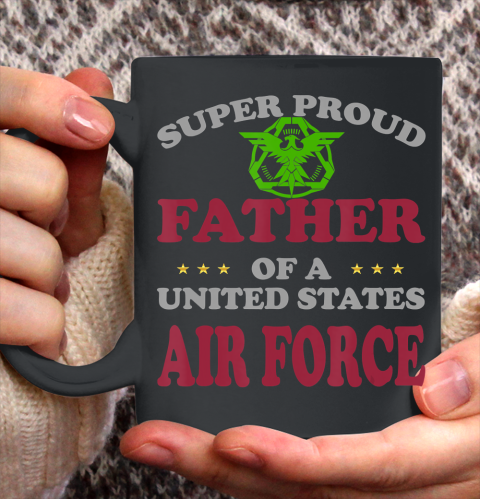 Father gift shirt Veteran Super Proud Father of a United States Air Force T Shirt Ceramic Mug 11oz