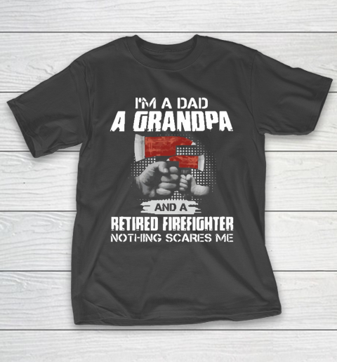 M A Dad A Grandpa And A Retired Firefighter T-Shirt 11