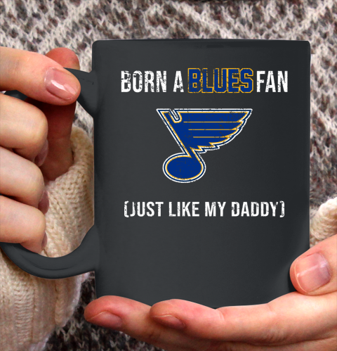 NHL St.Louis Blues Hockey Loyal Fan Just Like My Daddy Shirt Ceramic Mug 11oz