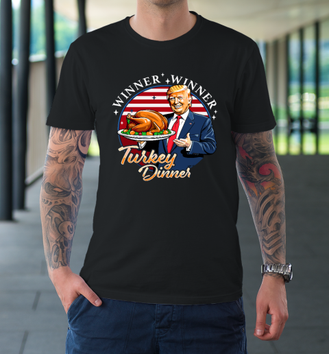 Humor Funny Trump Winner Winner Turkey Dinner Thanksgiving T-Shirt