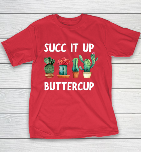 Cactus Lovers Succ It Up Buttercup Pun Funny novelty Youth T-Shirt 7
