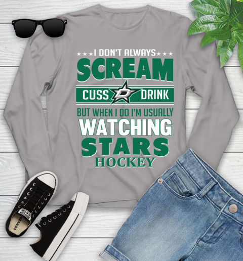 Dallas Stars NHL Hockey I Scream Cuss Drink When I'm Watching My Team Youth Long Sleeve 5